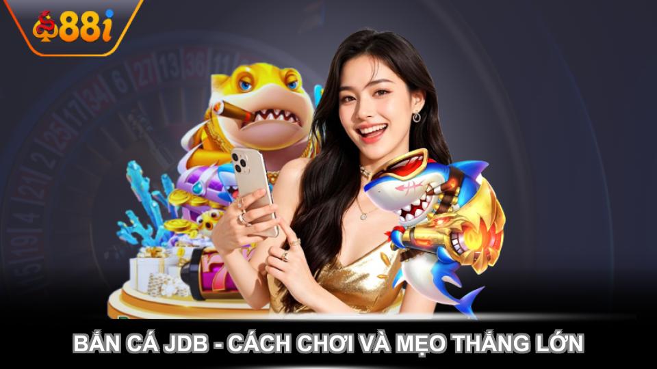 Bắn cá JDB