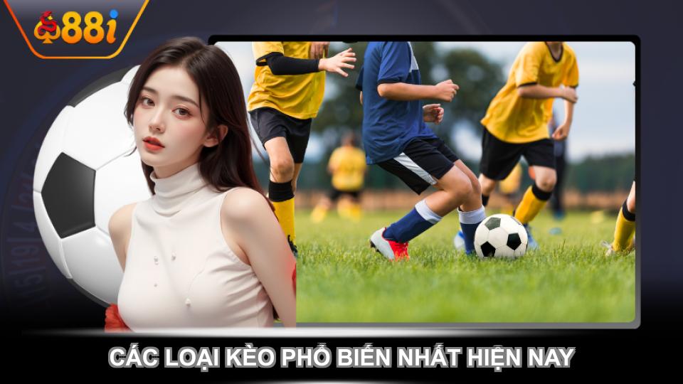 Các loại kèo phổ biến nhất hiện nay