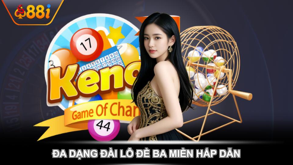 Đa dạng đài lô đề ba miền hấp dẫn