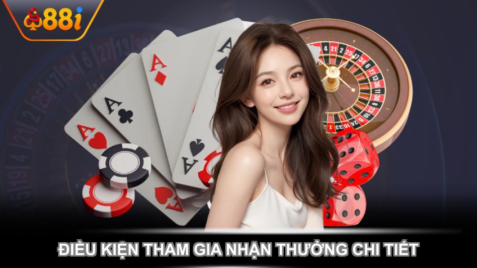 Điều kiện tham gia nhận thưởng chi tiết
