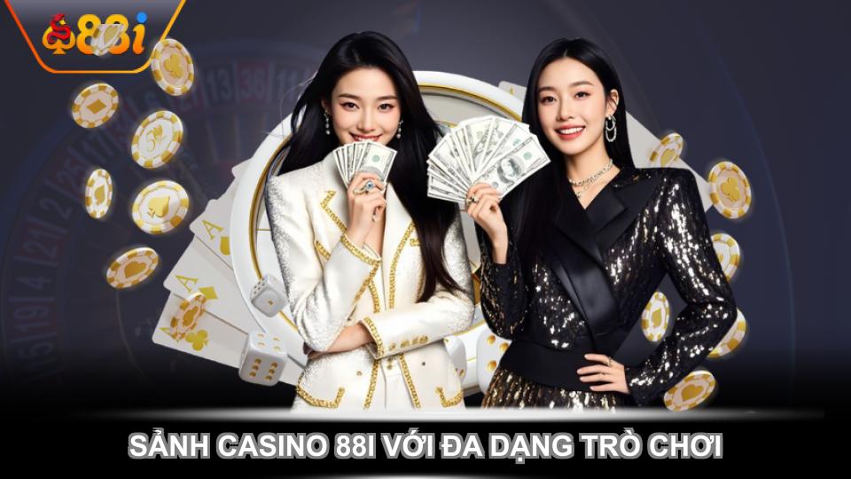 Sảnh casino 88i với đa dạng trò chơi