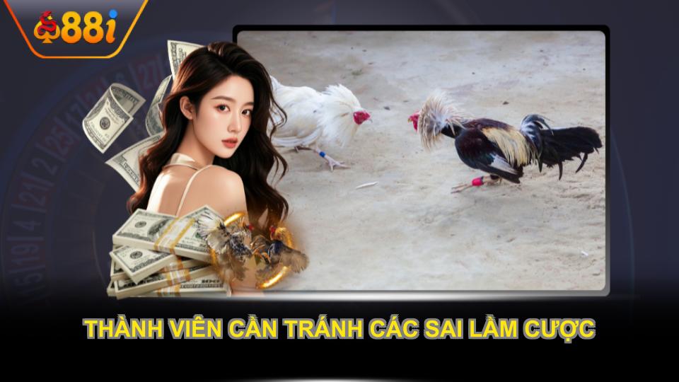 Thành viên cần tránh các sai lầm cược