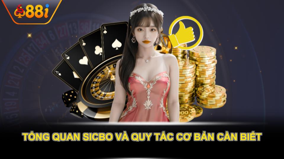 Tổng quan Sicbo và quy tắc cơ bản cần biết